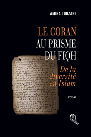 Le Coran au prisme du fiqh: de la diversité en Islam Touzani, Amina Ketabook