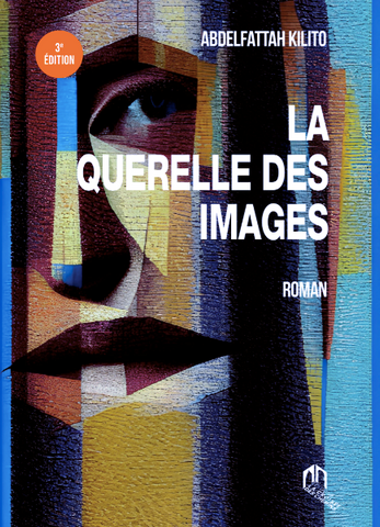 NEW! Third edition. La querelle des images Kilito, Abdelfettah Ketabook