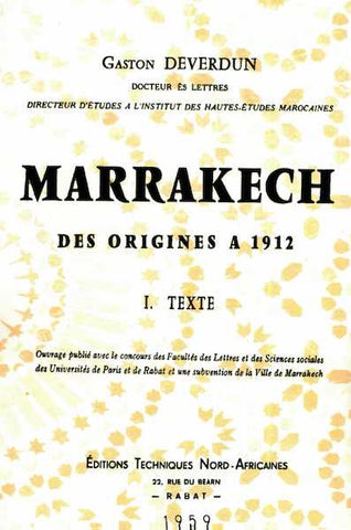 Ketabook:Marrakech: Des Origines à 1912, 2 volumes (reprint of the 1959 edition),Gaston Deverdun