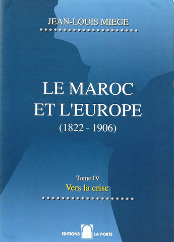 Ketabook:Le Maroc et l'Europe (1830-1894), 1989 edition,  5 volumes RARE COPY!,Jean-Louis Miège