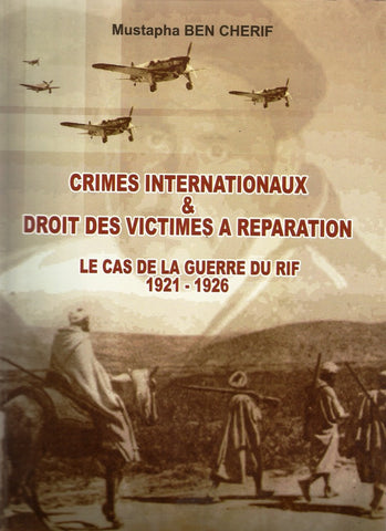 Ketabook:Crimes internationaux et droit des victimes à réparation: le cas de la guerre du Rif, 1921-1926,Bencherif Mustapha